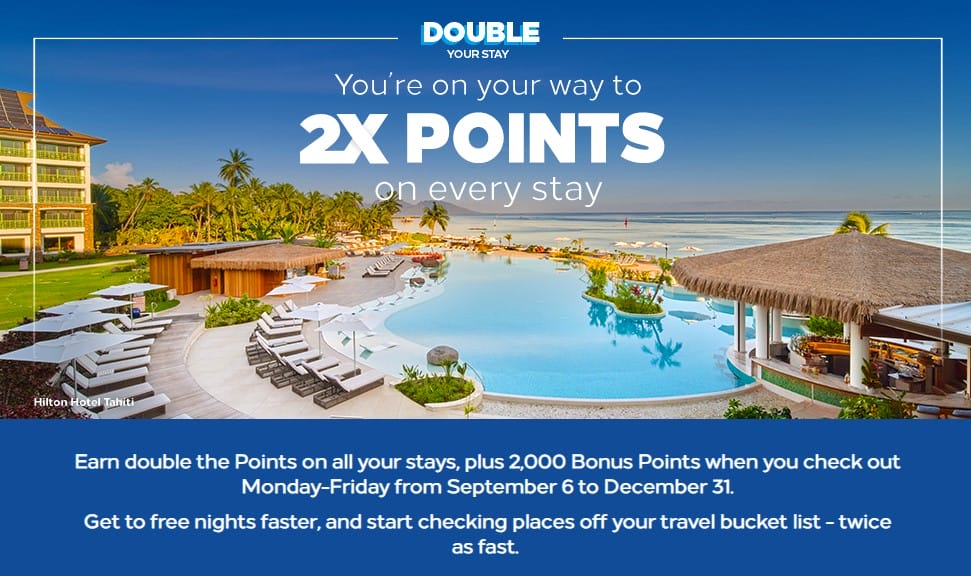 Hilton Double Your Stay Earn 2X points & 2,000 bonus for weekday check